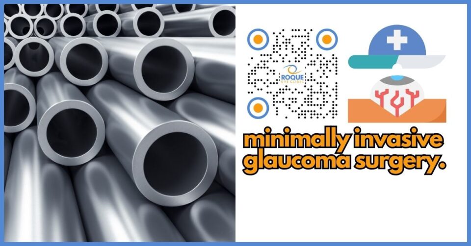 MINIMALLY INVASIVE GLAUCOMA SURGERY